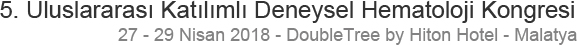 5. Deneysel Hematoloji Kongresi - DoubleTree by Hilton Hotel - Malatya - 27 - 29 Nisan 2018